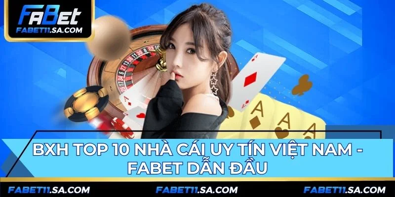 Bảng xếp hạng dẫn đầu bởi FABET nhờ ưu thế bảo chứng kép độc nhất