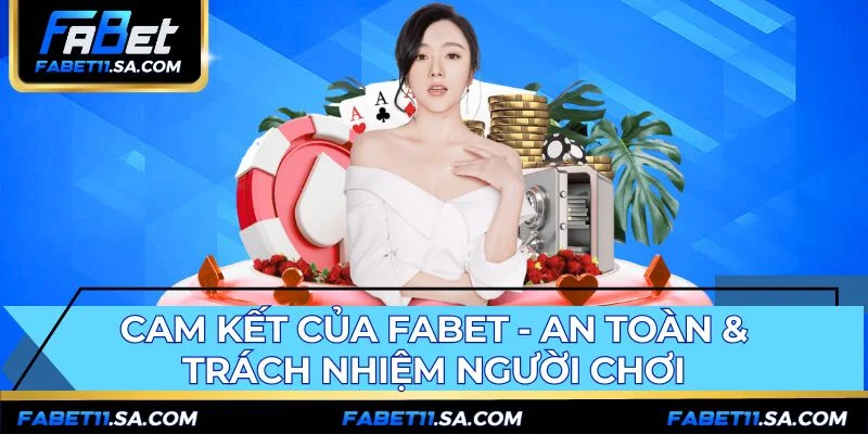 Giới thiệu FABET cam kết bảo mật và hỗ trợ người chơi 24/7