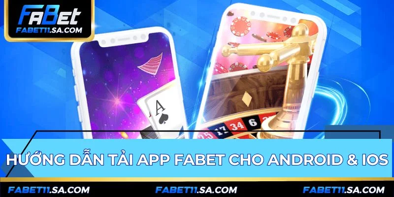 Quy trình cài đặt Fabet được đơn giản hóa cho mọi di động