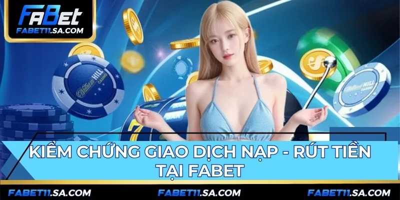 Giao dịch nạp rút FABET có tốc độ xử lý dưới 2 phút