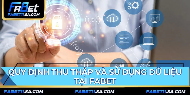 Quyền riêng tư FABET quy định thu thập dữ liệu có mục đích rõ ràng