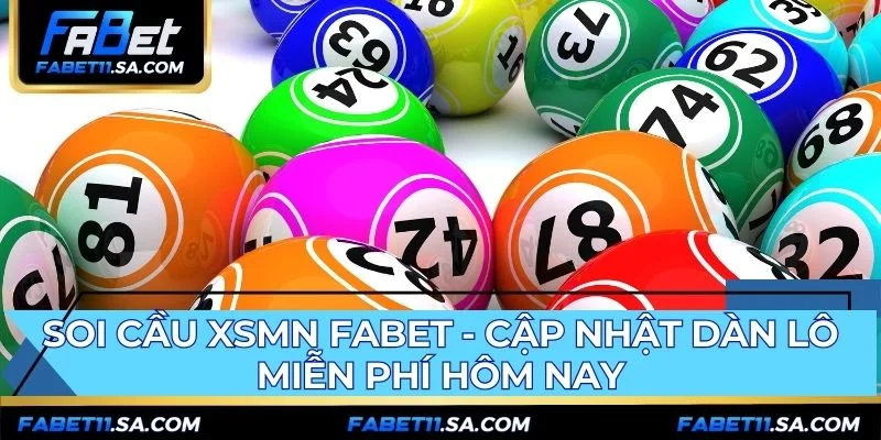 Soi cầu miền nam FABET cung cấp dàn lô đa dạng miễn phí