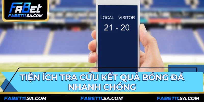 Kết quả bóng đá FABET cung cấp giải pháp tra cứu toàn diện